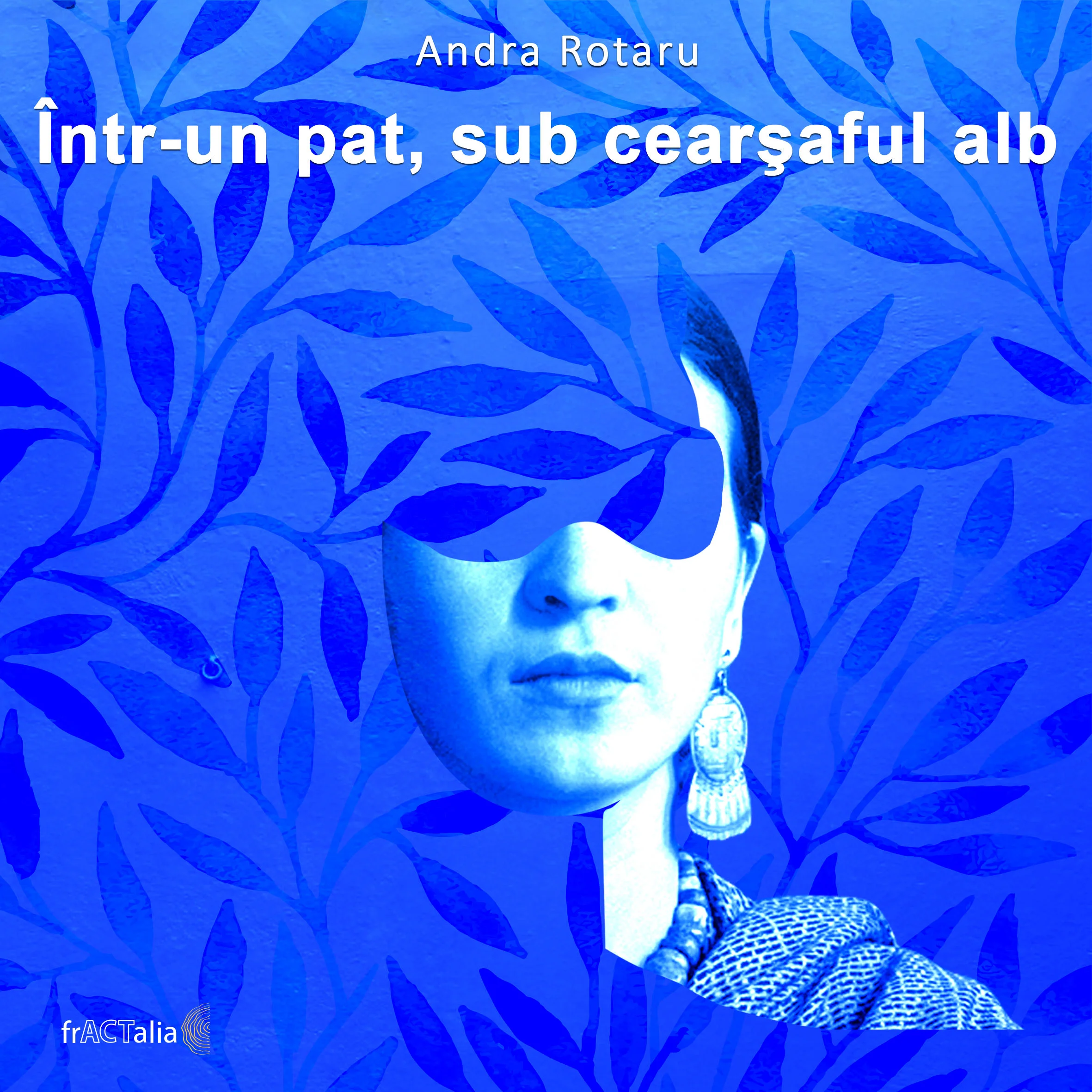 Într-un pat sub cearșaful alb – FrACTalia